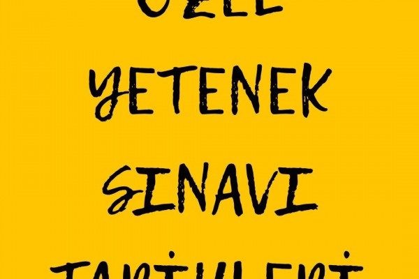 2024-2025 ÖZEL YETENEK SINAVI TARİHLERİ