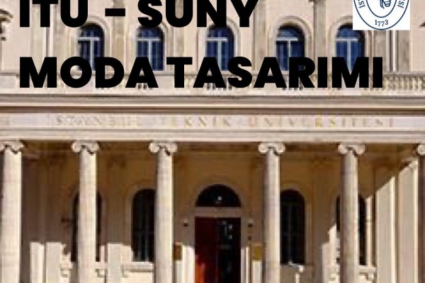 2021-2022 EĞİTİM ÖĞRETİM YILI İTÜ SUNY-MODA TASARIMI (FASHION DESIGN) ULUSLARARASI ORTAK LİSANS PROGRAMI BAŞVURULARI