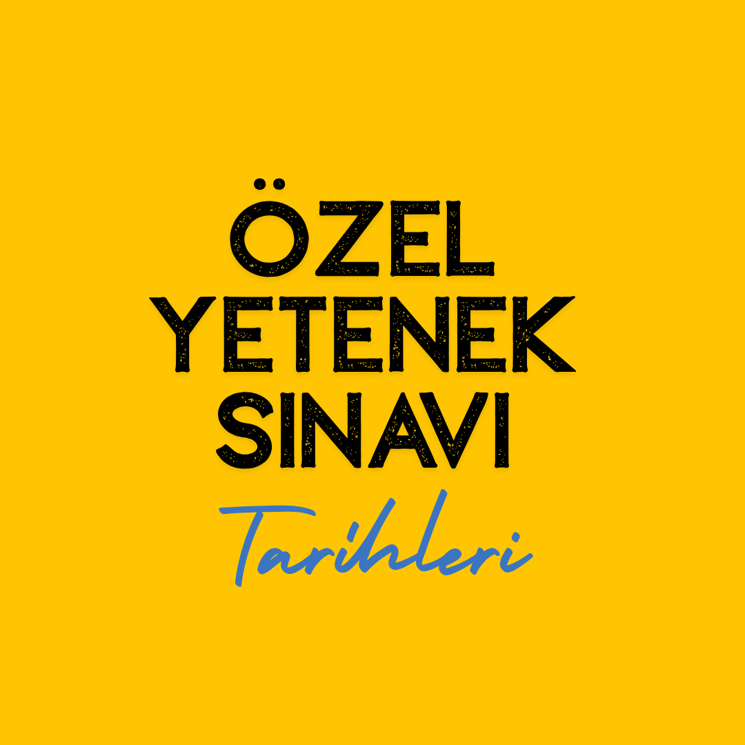yetenek sınavı tarihleri 2025- 2026 